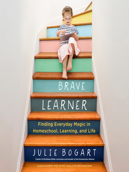 Title details for The Brave Learner by Julie Bogart - Wait list